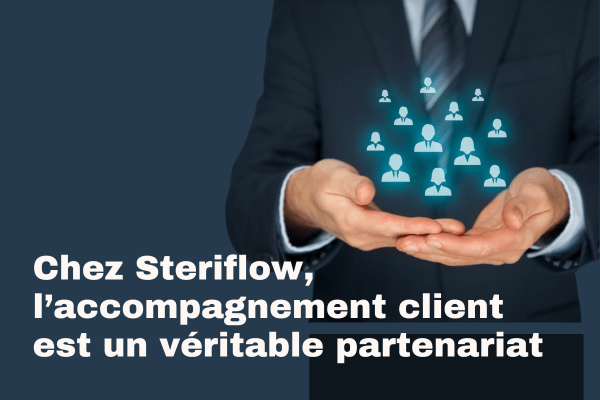 Steriflow : un accompagnement client sur-mesure